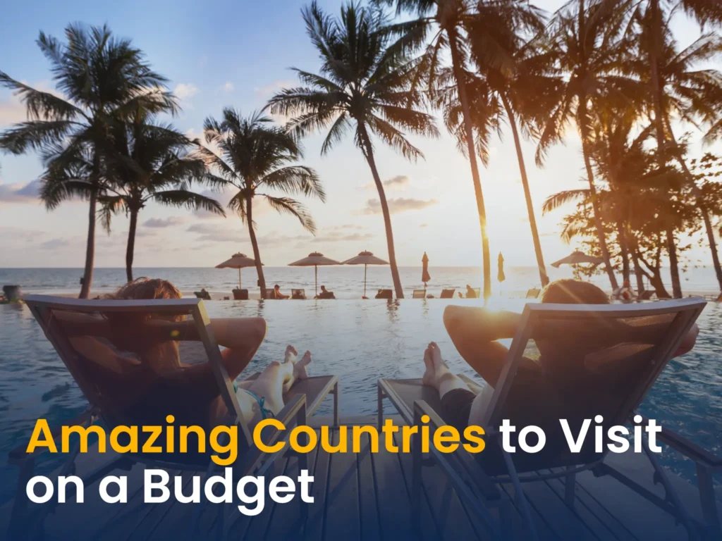 Amazing Countries to Visit on a Budget